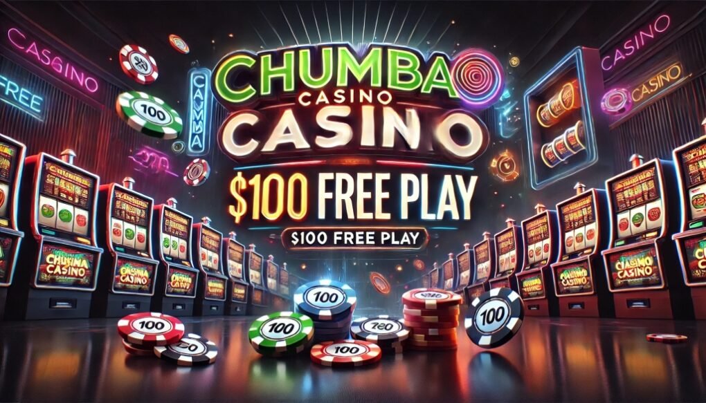 Chumba Casino $100 Free Play Maximize Your Bonus and Win